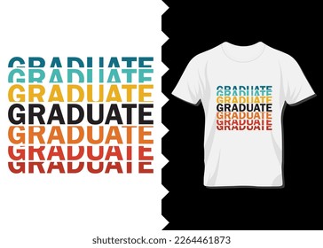 Graduate retro object t-shirt design for print on demand. apparel, poster, trendy tee, t-shirt art, vector, illustration for all, typography t-shirt design for business.