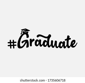 Graduate - text word Hand drawn Lettering card. Modern brush calligraphy t-shirt Vector illustration.inspirational design for posters, flyers, invitations, banners backgrounds .