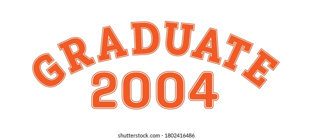 Graduated in 2004. Lettering for a senior class, reunion, or special event. Vector for printing on clothing, logos,stickers, banners and stickers, isolated on a white background
