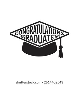 "Graduates" message in black words. Congratulations with Graduation Cap Typography Design EPS file