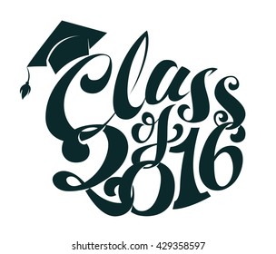 graduating class of 2016. vector calligraphic inscription