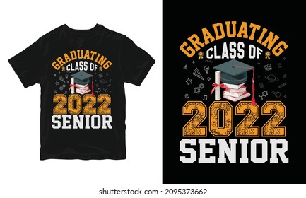 Graduating Class - Graduation T-shirt Design, Congratulation Event, T-shirt, Party, High School Or College Graduate.