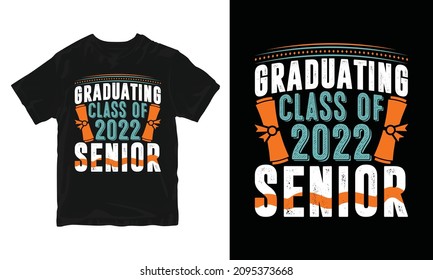 Graduating Class - Graduation T-shirt Design, Congratulation Event, T-shirt, Party, High School Or College Graduate.