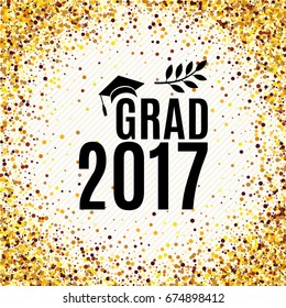 Graduation 2017 class of greeting card with hat, laurel for invitation, banner, poster, postcard. Vector illustration with golden background