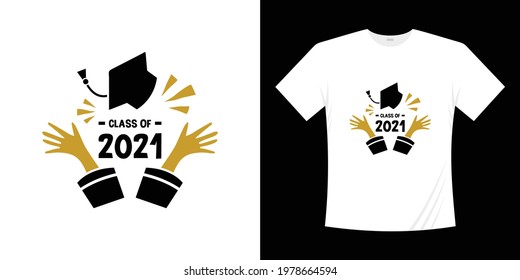 Graduation 2021 handwritten typography t shirt design.  class of 2021 vector illustration