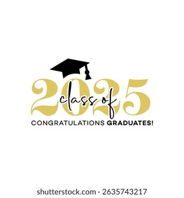 Graduation 2025 Class of 2025 Congratulations Graduates Celebration