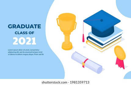 Graduation banner. Class of 2021. Isometric mortarboard, golden cup, diploma, medal. Education concept.