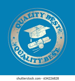 graduation cap and  certificate . Stamp with text. Quality  best