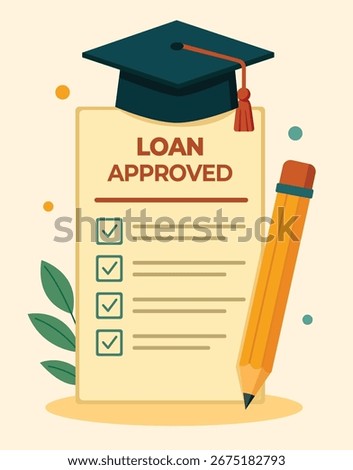 Graduation cap placed on a loan-approved document with checklist and pencil, highlighting financial aid for education