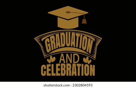 Graduation and celebration Typography t-shirt design, motivational, educational, advise t-shirt design