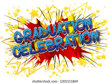 Graduation Celebration - Vector illustrated comic book style phrase.