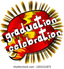 Graduation Celebration - Vector illustrated comic book style phrase.