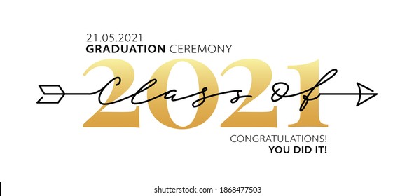 Graduation ceremony Class of 2021 with place for your date. Lettering logo. Modern calligraphy. Vector illustration. Template for graduation design, party, high school or college graduate, yearbook.