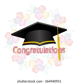 Graduation ceremony hat on rose flowers background. Greeting card. Floral pattern. Congratulations. Hand lettering.
