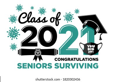 Graduation Class Of 2021. Congratulations Virus Surviving Seniors.Text For Design, Greetings, T-shirts, Party, High School Or College Graduates. Vector On Transparent Background