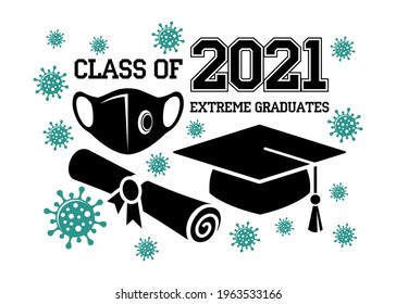 Graduation Class of 2021. Extreme graduates during the covid pandemic.Text for design, greetings, t-shirts, party, high school or college graduates. Vector on transparent background