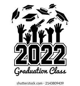 Graduation Class 2022. The concept of design congratulations graduates of the school. Raised hands toss up the graduation caps. Can be used for greeting card, flyer, invitation, t-shirt print. Vector