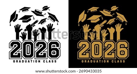 Graduation class poster of 2026 for greeting, invitation card, graduation design, T-shirt, party high school or college graduate. Graduates hands throw up with square academic caps. Vector