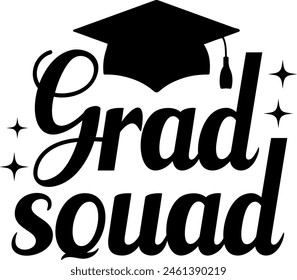 Graduation grad squad typography clip art design on plain white transparent isolated background for card, shirt, hoodie, sweatshirt, apparel, tag, mug, icon, poster or badge