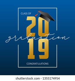 Graduation greeting card. Class of 2019 - banner with gold numbers, frame and mortarboard. Congratulations poster of graduation party. Vector illustration.