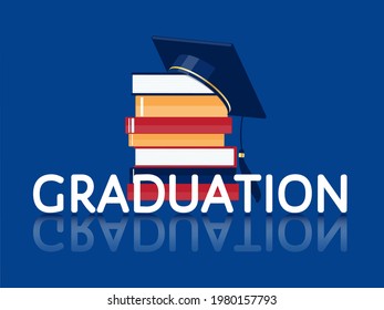 Graduation at high school, college, university, academy concept. Stack of books,  graduate hat on top, behind white word GRADUATION , isolated at navy blue background. Vector banner, poster, template