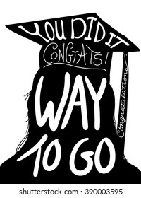 Graduation Illustration Vector Design, Hand Drawn Silhouette Of Student With Cap And Tassel And Hand Written White Typography Lettering Saying You Did It, Way To Go, And Congratulations.