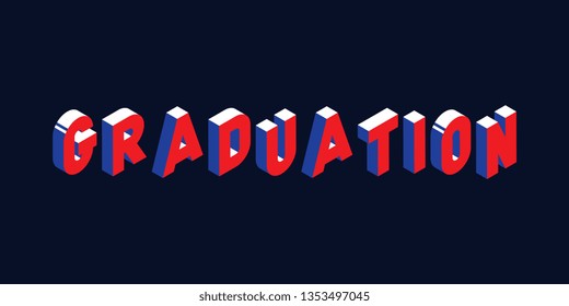 graduation isometric vector concept illustration. abstract trend retro typography with symbols or signs in geometric 3D shape style with blue and red colors. eps 10