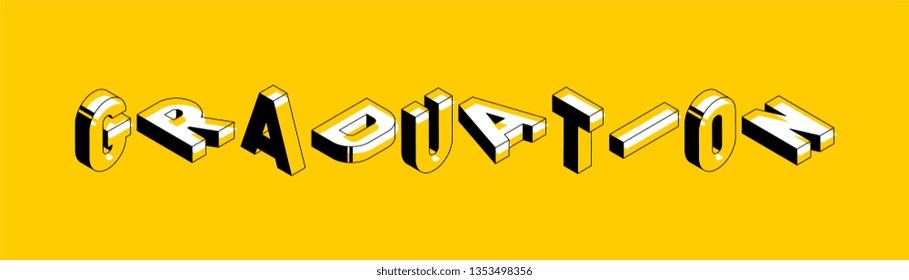 graduation isometric vector concept illustration. abstract trend retro typography with symbols or signs in geometric 3D shape style on yellow background. eps 10