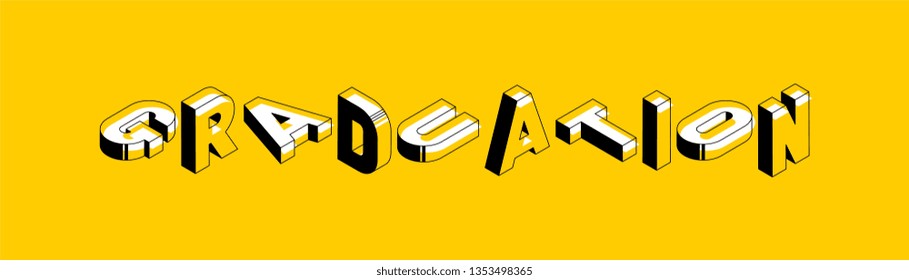 graduation isometric vector concept illustration. abstract trend retro typography with symbols or signs in geometric 3D shape style on yellow background. eps 10
