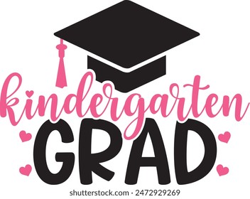 Graduation kindergarten grad typography clip art design on plain white transparent isolated background for card, shirt, hoodie, sweatshirt, apparel, tag, mug, icon, poster or badge