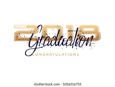 Graduation label. Vector text for graduation design, congratulation event, party, high school or college graduate. Lettering Class of 2018 for greeting, invitation card