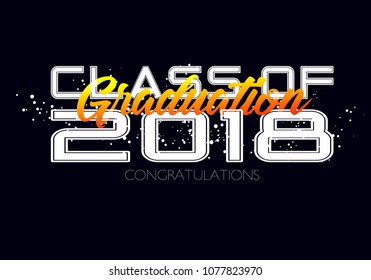 Graduation label. Vector text for graduation design, congratulation event, party, high school or college graduate. Lettering Class of 2018 for greeting, invitation card