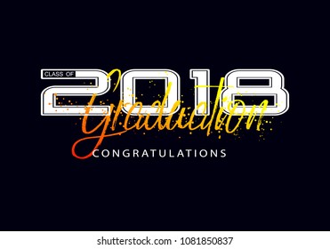 Graduation label. Vector text for graduation design, congratulation event, party, high school or college graduate. Lettering Class of 2018 for greeting, invitation card