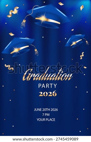 Graduation party 2026 invitation template. Vertical layout with blue mortarboards, gold confetti and elegant text on blue background. Realistic 3D style for school and university graduation.