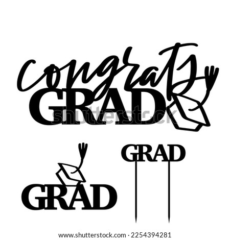 Graduation party decal, cake topper and freestanding one piece decor vector design. Congrats grad typography phrase for banner, centerpiece and window cling.