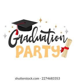 Graduation party. Handwritten text with graduation cap and scroll of diploma. Element for degree ceremony and educational programs design. Vector illustration