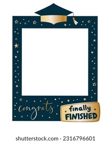 Graduation party photo booth props. Frame with cap for grads.   Photobooth vector element. Concept for selfie. Congrats grad quote. Gold and black decoration for celebration. Finally finished.