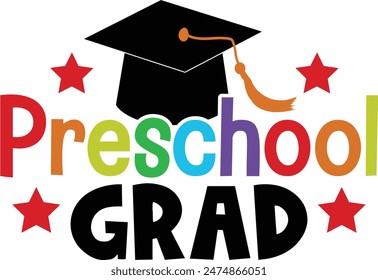 Graduation preschool grad typography clip art design on plain white transparent isolated background for card, shirt, hoodie, sweatshirt, apparel, tag, mug, icon, poster or badge