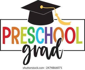 Graduation preschool grad typography clip art design on plain white transparent isolated background for card, shirt, hoodie, sweatshirt, apparel, tag, mug, icon, poster or badge