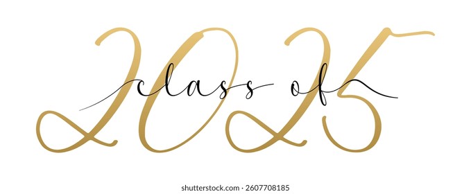 Graduation Quote Typography class of 2025  Vector design for print isolated on white background. Graduation 2025. graduation vector