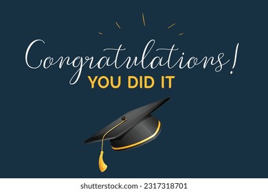 Graduation quotes,  you did it. Congratulations card or banner. Fun vector best celebration message quotes. Happy motivation and inspiration message moment concept. Hand drawn invitation print