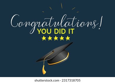 Graduation quotes,  you did it. Congratulations card or banner. Fun vector best celebration message quotes. Happy motivation and inspiration message moment concept. Hand drawn invitation print