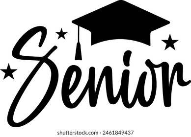 Graduation senior typography clip art design on plain white transparent isolated background for card, shirt, hoodie, sweatshirt, apparel, tag, mug, icon, poster or badge