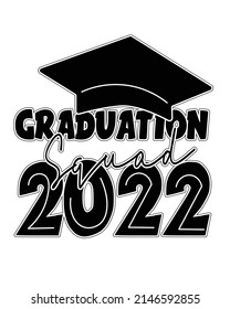 graduation squad 2022 , Graduation t-shirt design. svg