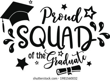 Graduation Squad. Grade squad. Proud graduate shirt design. congratulation event, T-shirt, party, high school or college graduate.