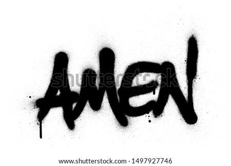 graffiti amen word sprayed in black over white