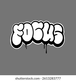 Graffiti artwork of the word “Focus” in white throw up style with bold black outlines. A powerful street art design with an urban vibe, perfect for posters, apparel, and digital media.