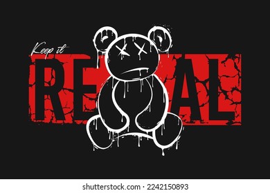 Graffiti bear that melts and slogan for t-shirt design. Typography graphics for tee shirt with dripping graffiti art bear. Apparel print design. Vector illustration.