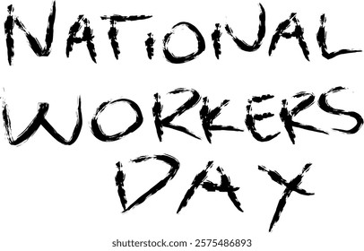 graffiti black ink strokes on the words National Workers Day