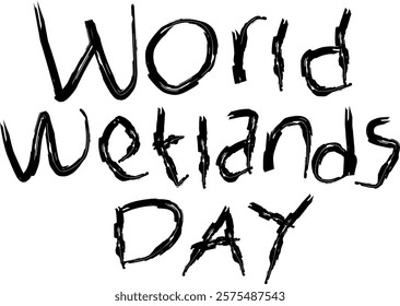 graffiti black ink strokes on the words world Wetlands day 